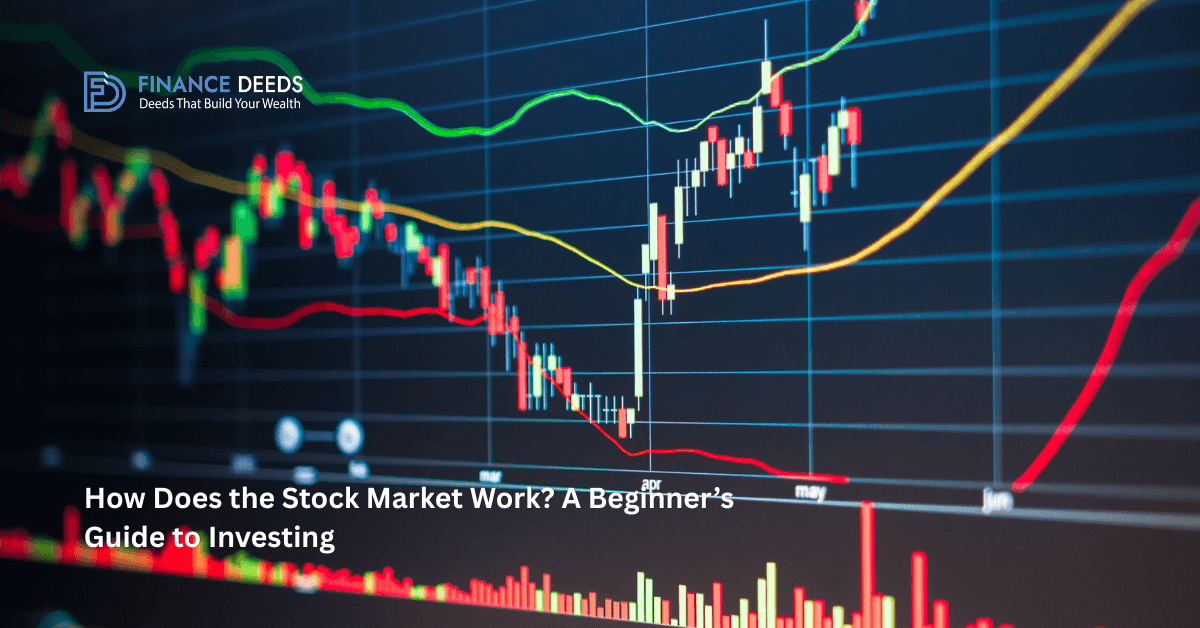 How Does the Stock Market Work? A Beginner’s Guide to Investing